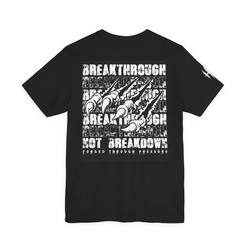 Breakthrough Not Breakdown T-Shirt — Motivational Graphic Tee